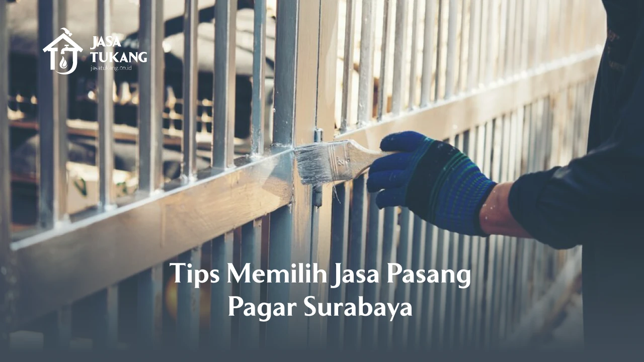 Tips Memilih Jasa Pasang Pagar Surabaya