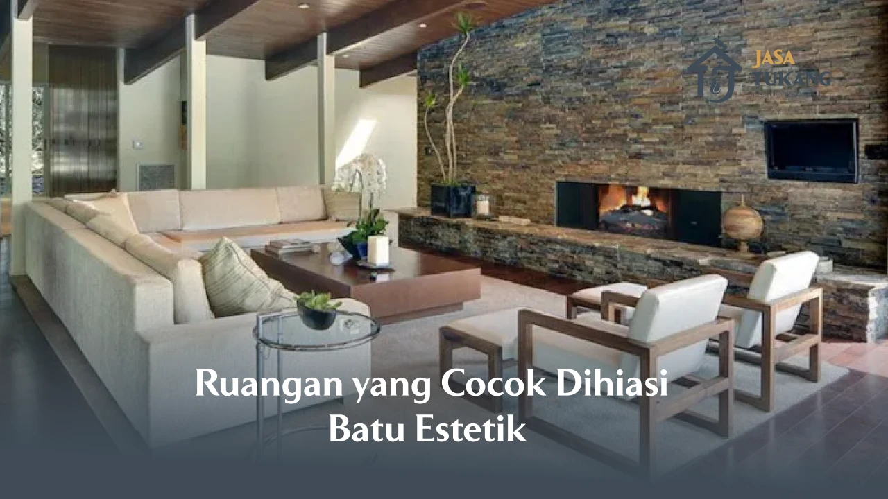 Ruangan yang Cocok Dihiasi Batu Estetik