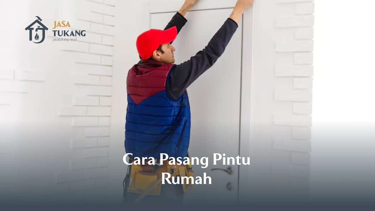 Cara Pasang Pintu Rumah