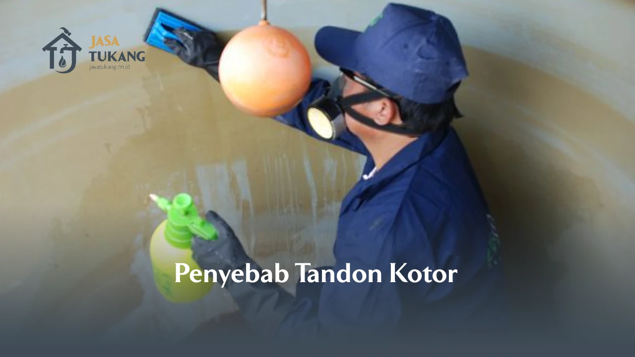 Penyebab Tandon Kotor
