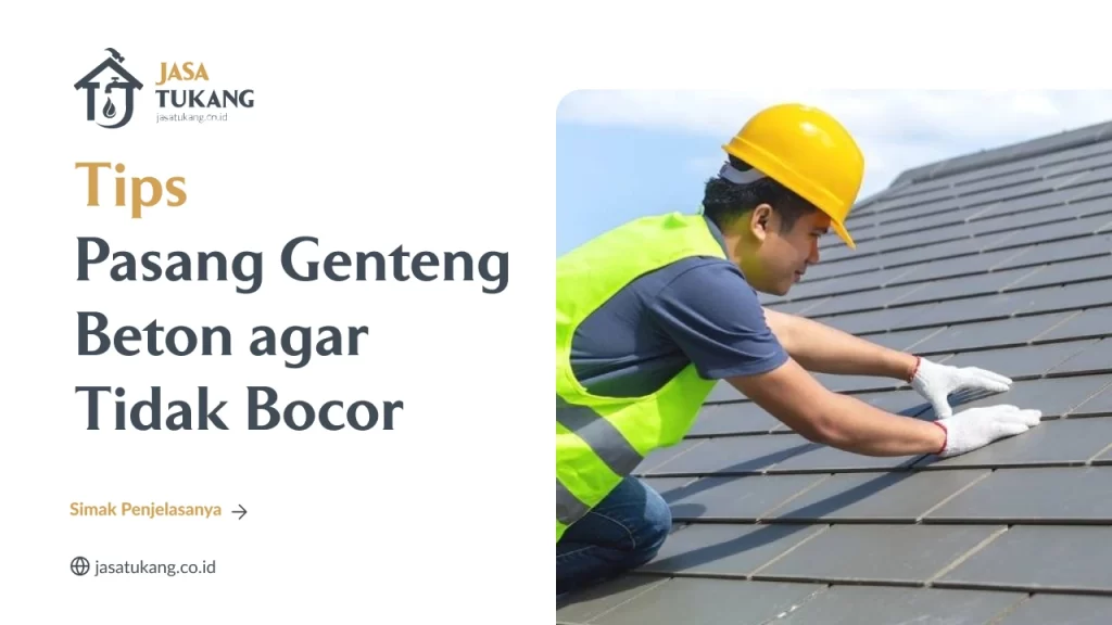 Tips Pasang Genteng Beton agar Tidak Bocor