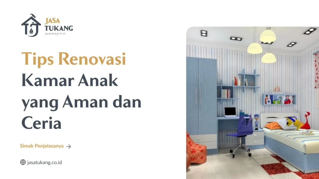 Tips Renovasi Kamar Anak yang Aman dan Ceria