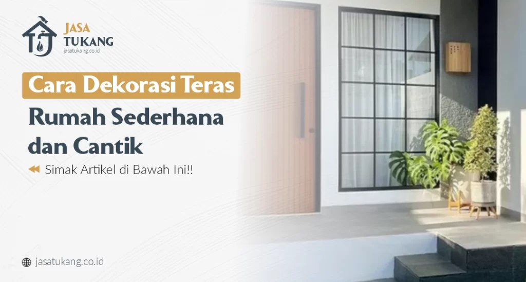 Cara Dekorasi Teras Rumah Sederhana dan Cantik