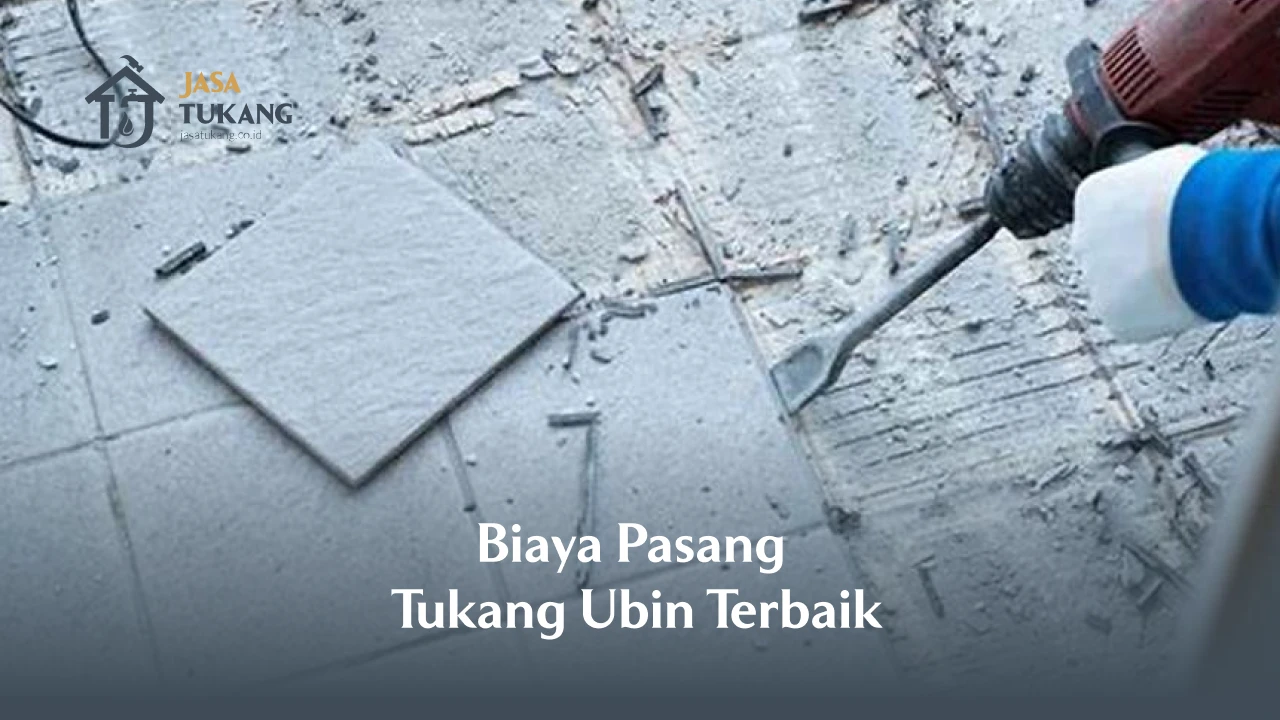 Biaya Pasang Tukang Ubin Terbaik