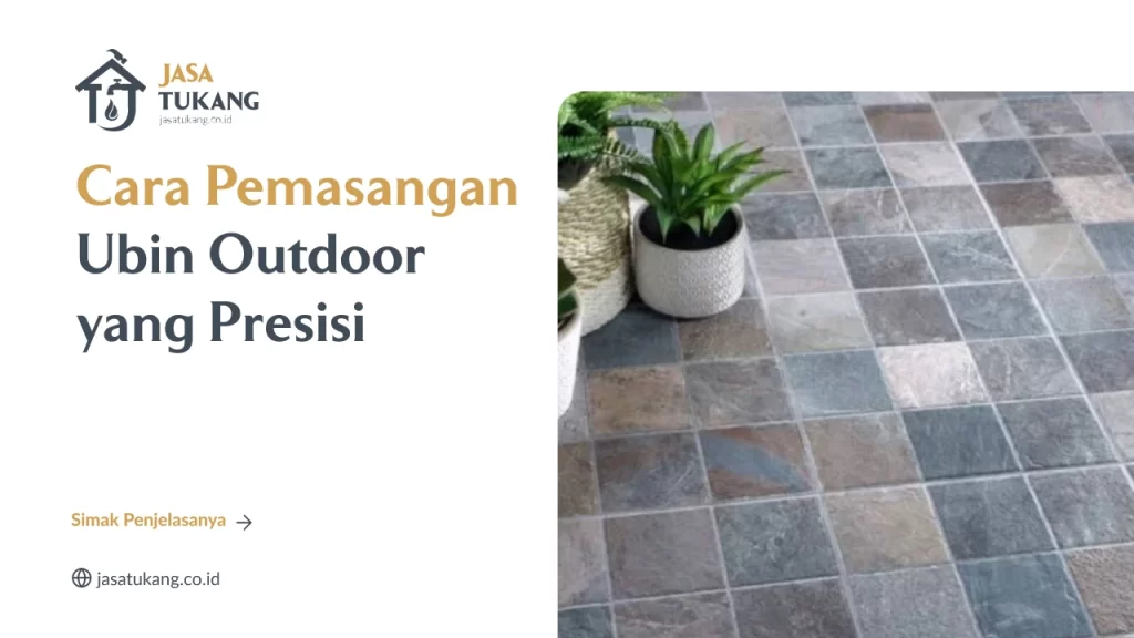 Cara Pemasangan Ubin Outdoor yang Persisi