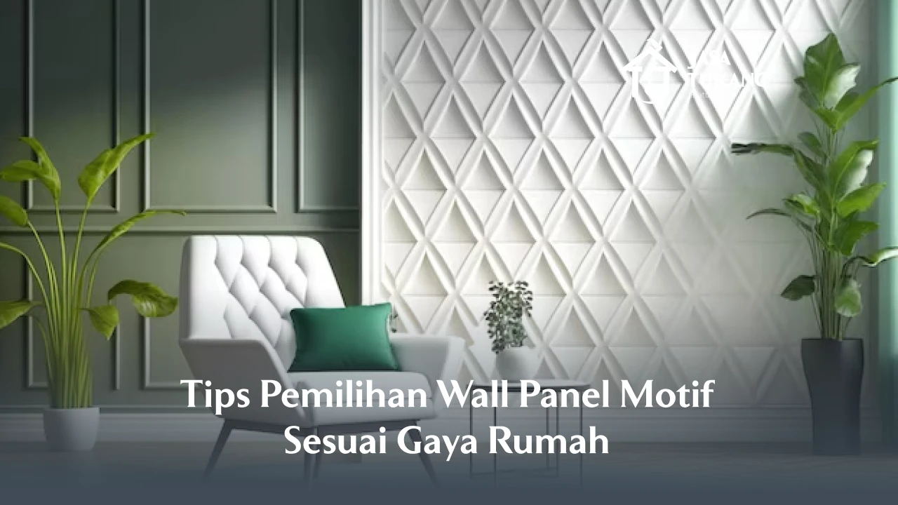 Tips Pemilihan Wall Panel Motif Sesuai Gaya Rumah
