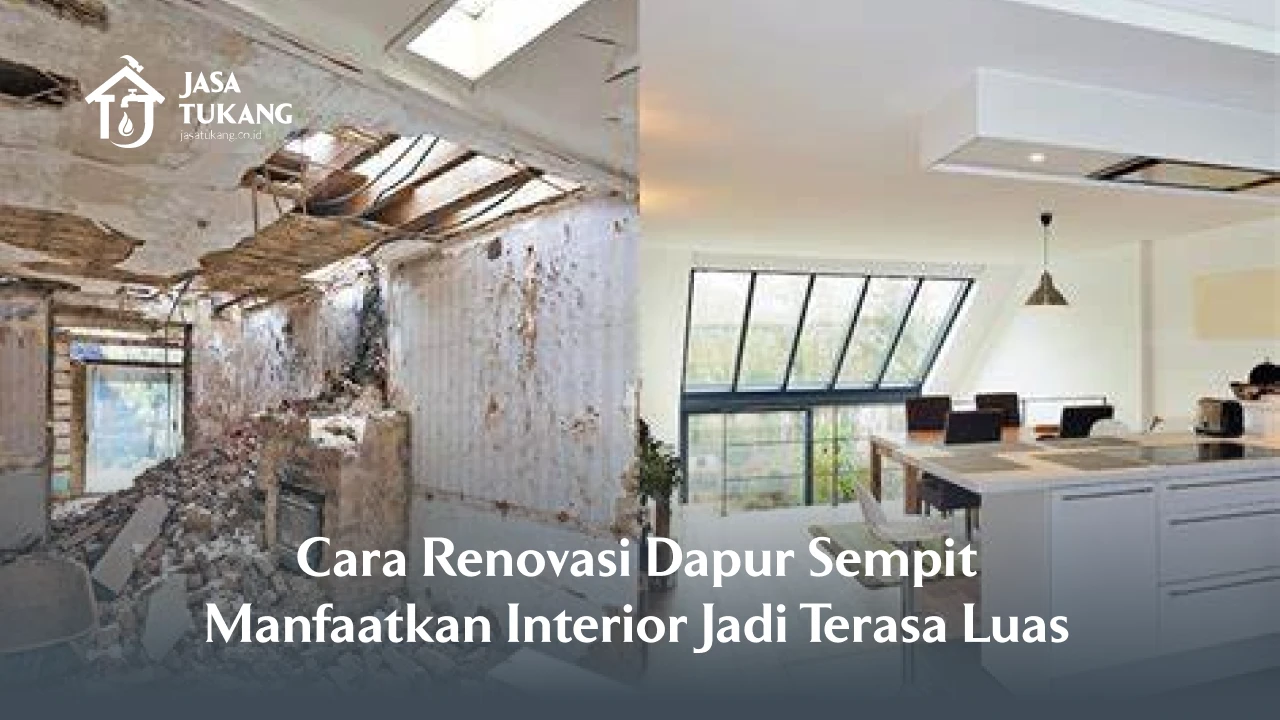 Cara Renovasi Dapur Sempit Manfaatkan Interior Jadi Terasa Luas