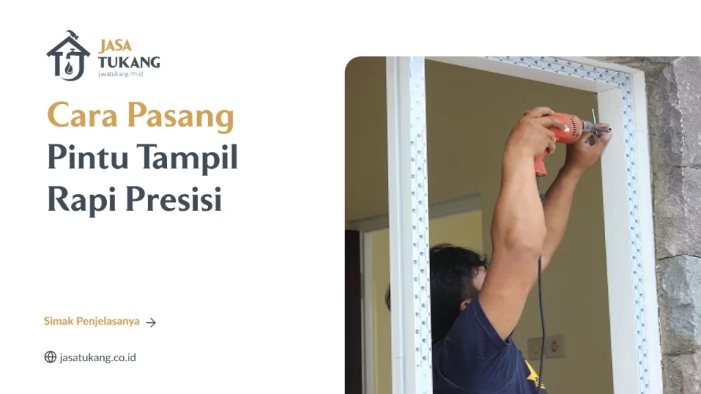 Jasa Pasang Pintu Kediri Rapi dan Presisi