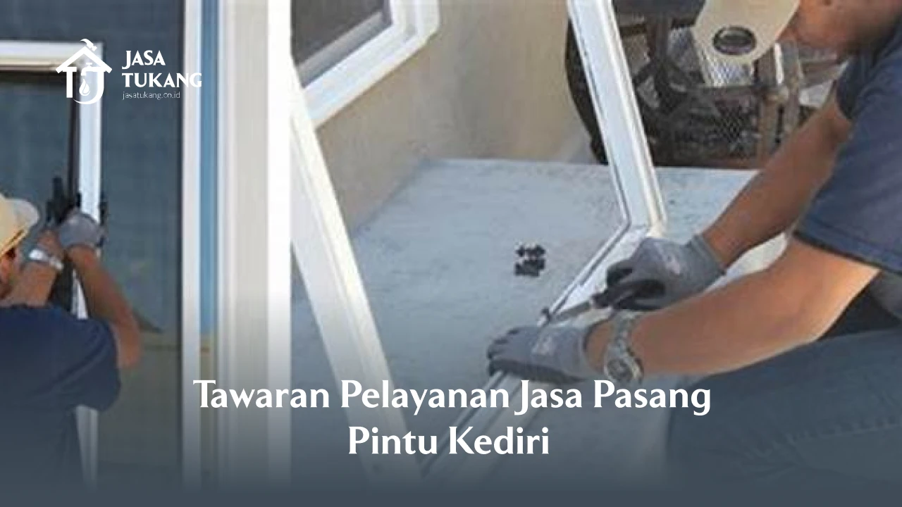 Tawaran Pelayanan Jasa Pasang Pintu Kediri