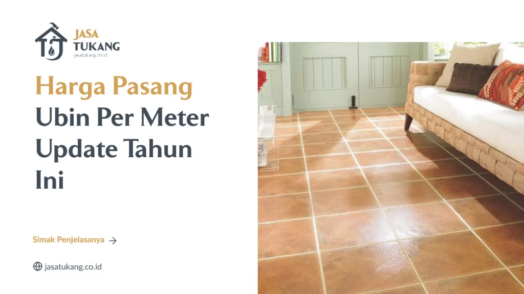 Harga Pasang Ubin Per Meter Update Tahun Ini