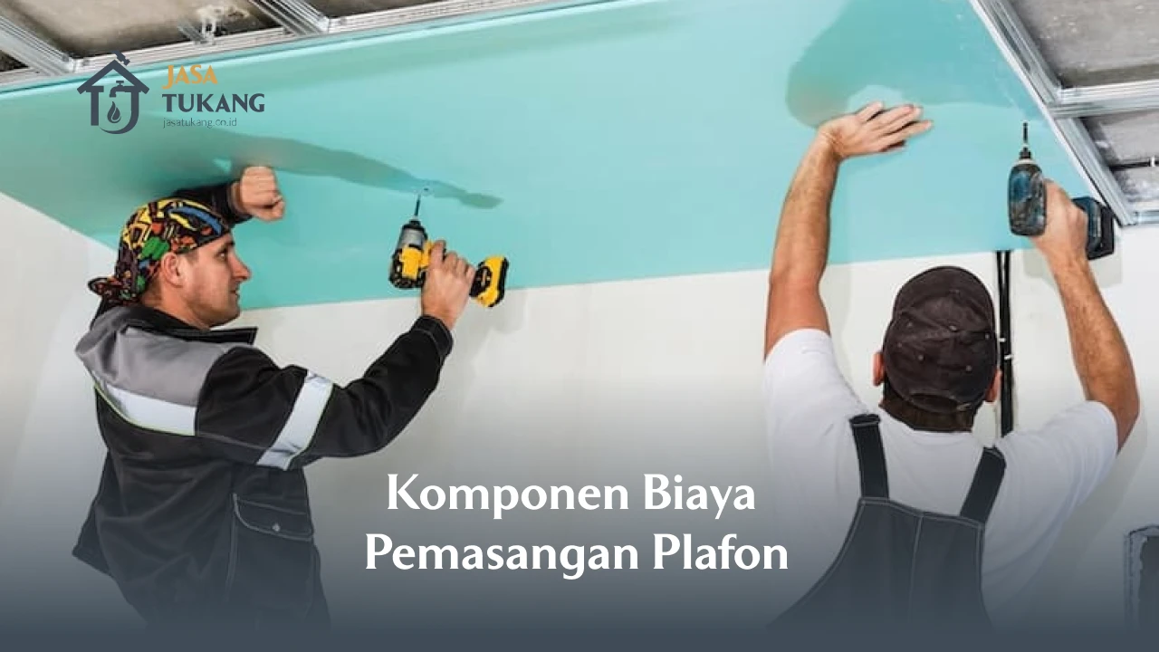 Komponen Biaya Pemasangan Plafon