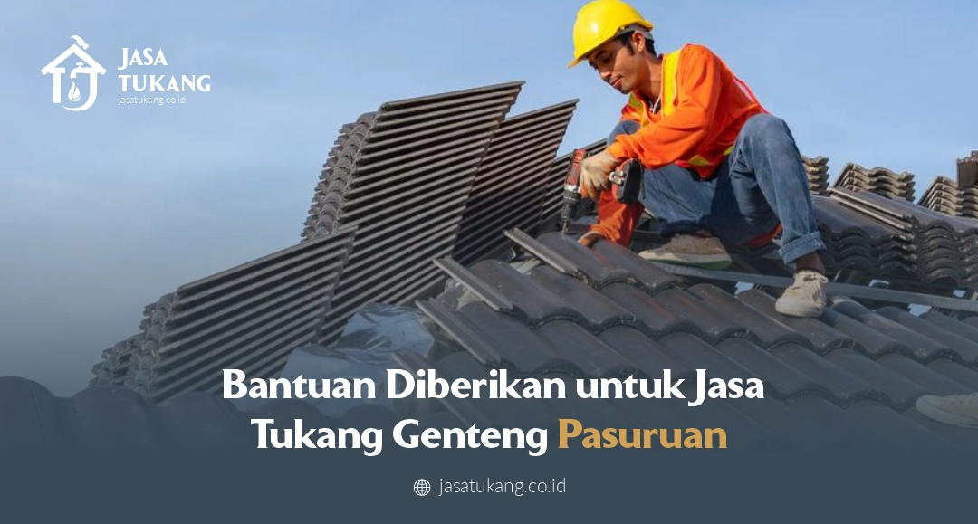 Bantuan Diberikan untuk Jasa Tukang Genteng Pasuruan