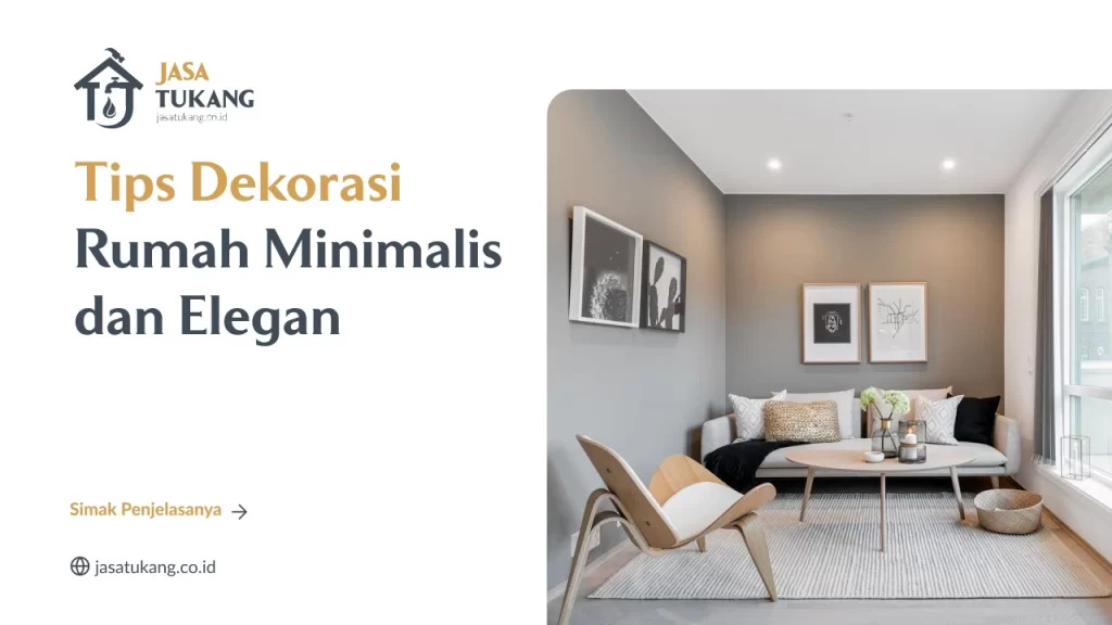 Tips Dekorasi Rumah Minimalis dan Elegan