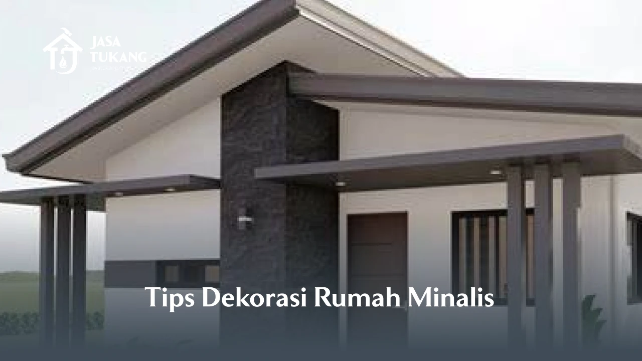 Tips Dekorasi Rumah Minalis