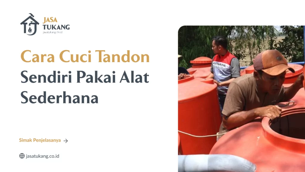 Cara Cuci Tandon Sendiri Pakai Alat Sederhana