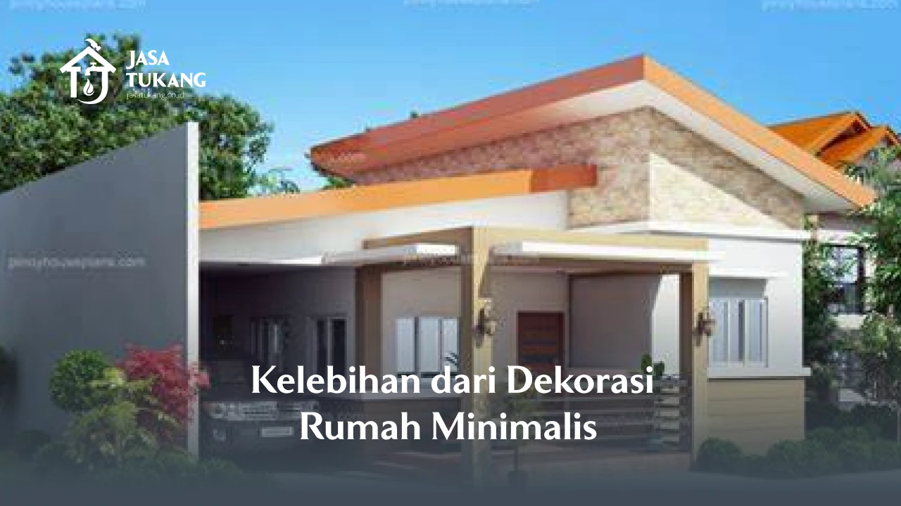 Kelebihan dari Dekorasi Rumah Minimalis