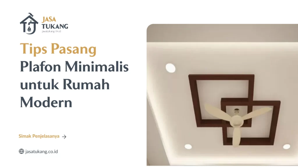 Tips Pasang Plafon Minimalis untuk Rumah Modern