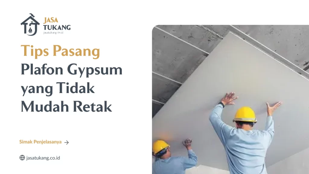 Tips Pasang Plafon Gypsum yang Tidak Mudah Retak