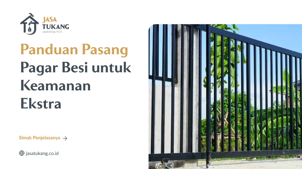 Paduan Pasang Pagar Besi untuk Keamanan Ekstra