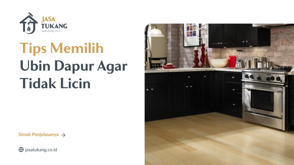 Tips Memilih Ubin Dapur Agar Tidak Licin