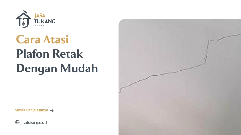 Cara Atasi Plafon Retak Dengan Mudah