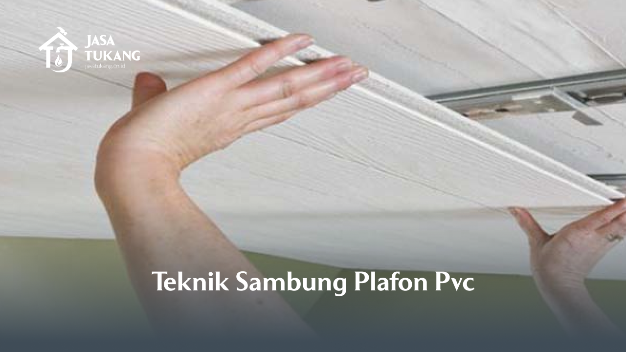 Teknik Sambung Plafon PVC Tanpa Bekas Sambungan