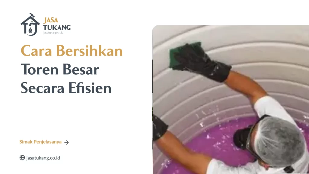 Cara Bersihkan Toren Besar Secara Efisien