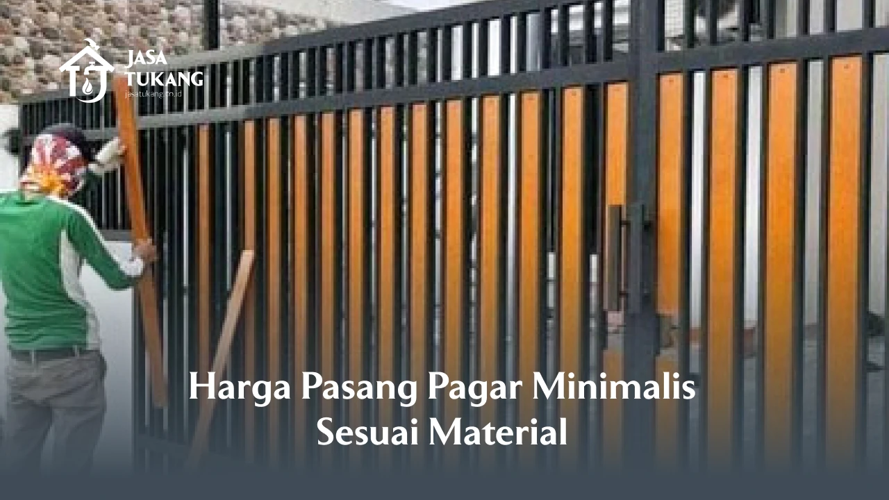 Harga Pasang Pagar Minimalis Sesuai Material
