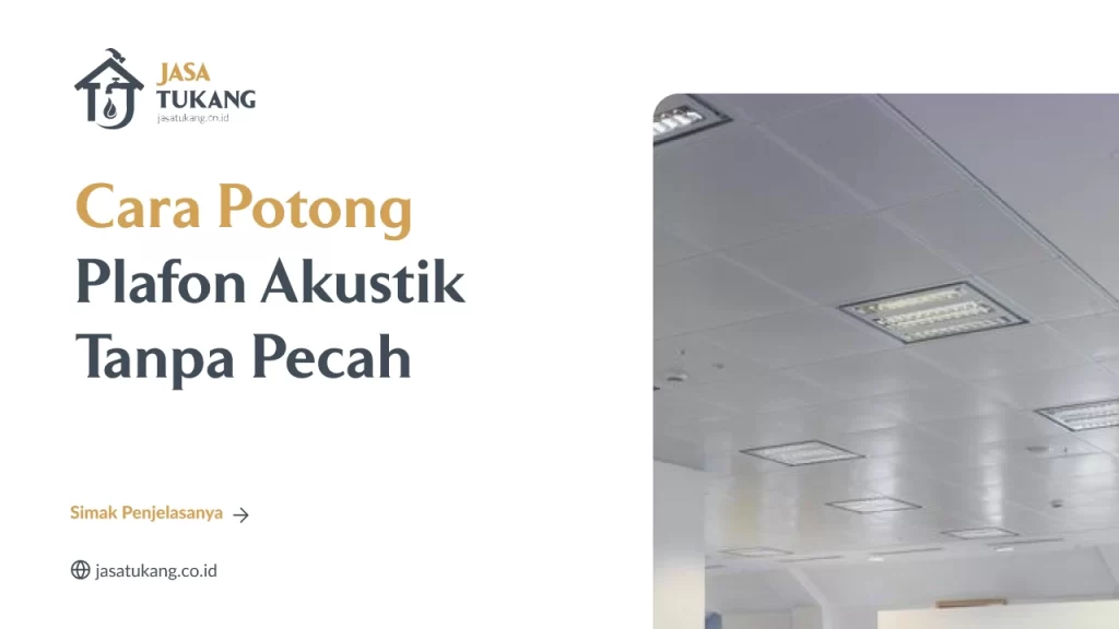 Cara Potong Plafon Akustik