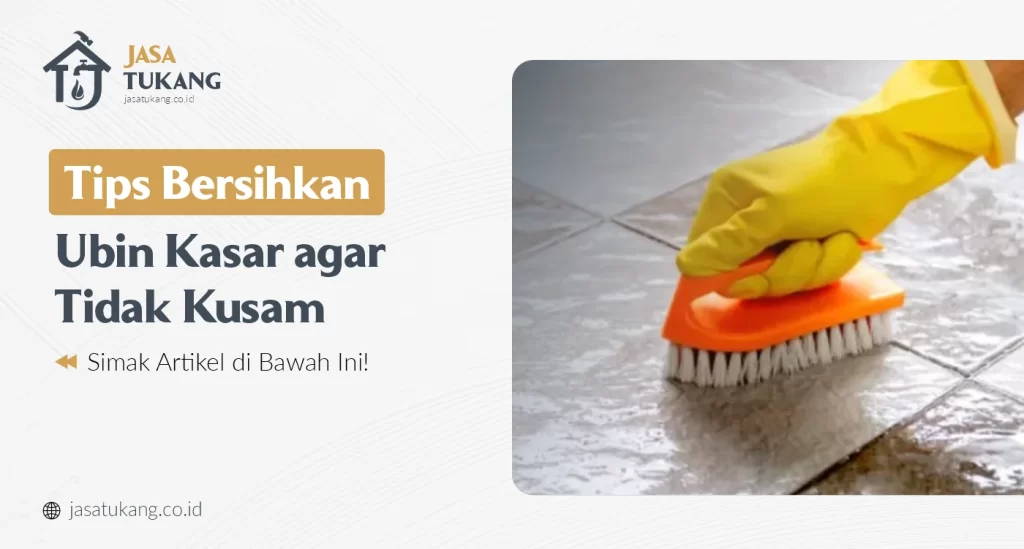 Tips Bersihkan Ubin Kasar