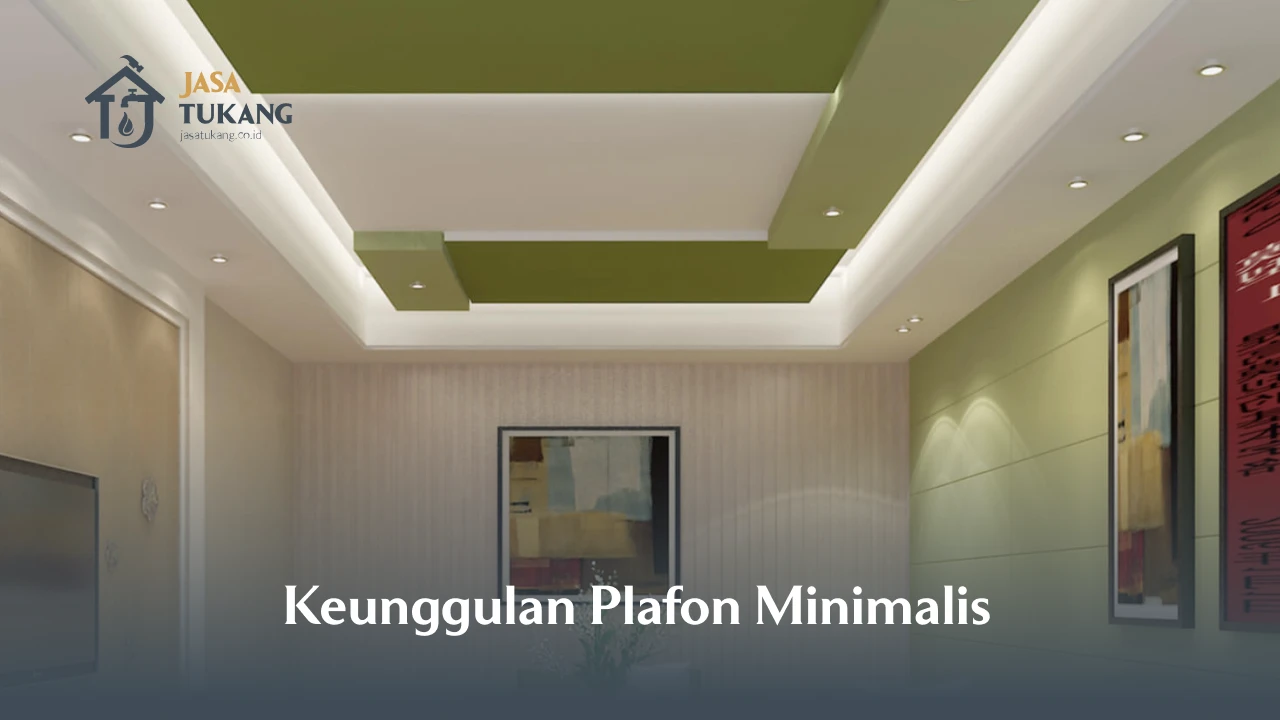 Keunggulan Plafon Minimalis