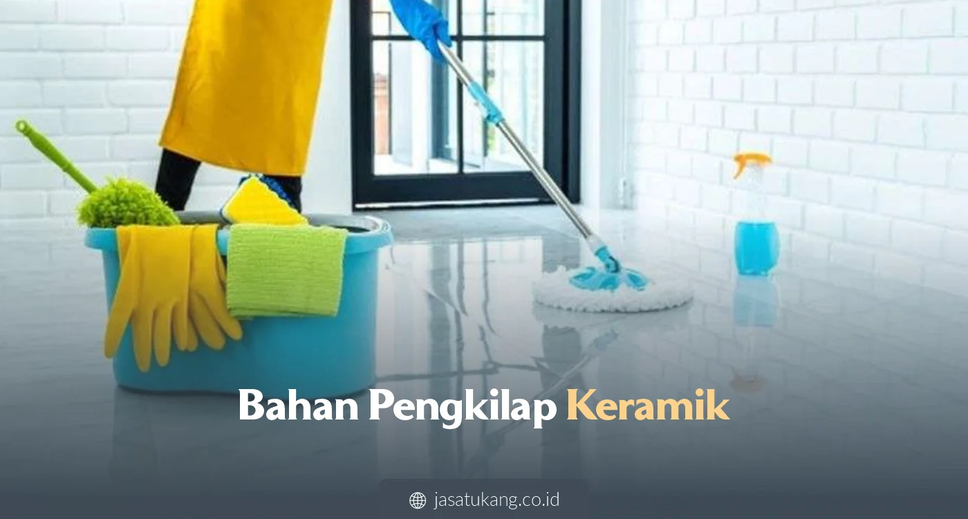 Bahan Pengkilap Keramik
