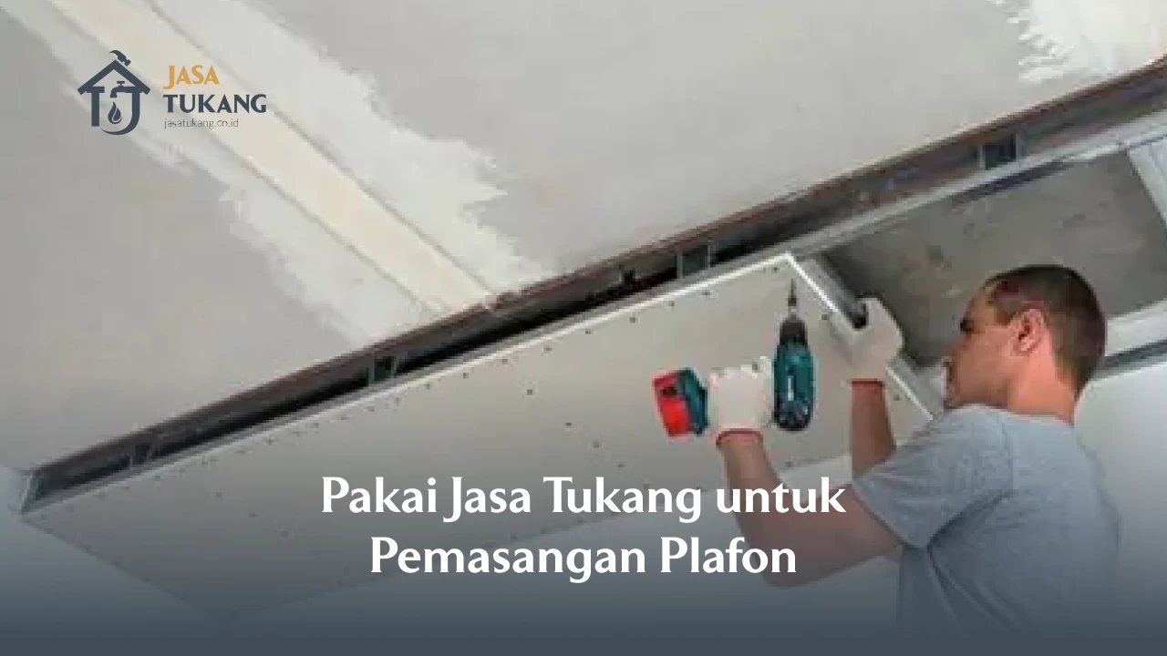 Pakai Jasa Tukang Untuk Pemasangan Plafon Minimalis