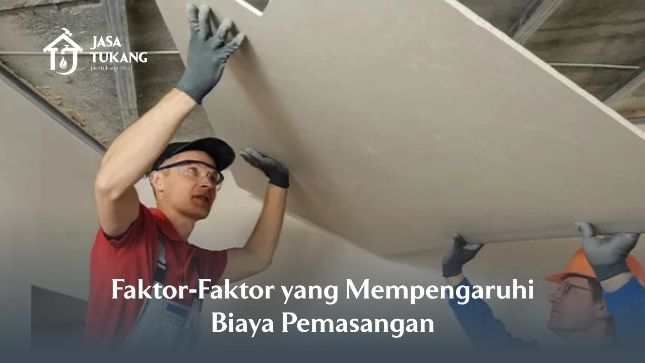 Faktor‑Faktor yang Mempengaruhi Biaya Pemasangan