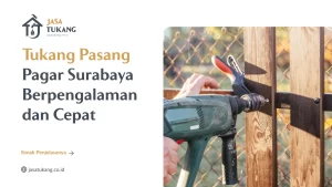 Tukang Pasang Pagar Surabaya Berpengalaman dan Cepat