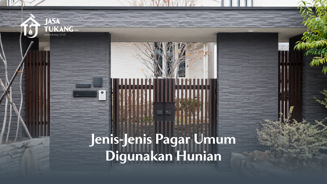 Jenis-Jenis Pagar Umum Digunakan Hunian