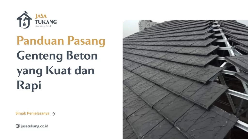 Paduan Pasang Genteng Beton yang Kuat dan Rapi