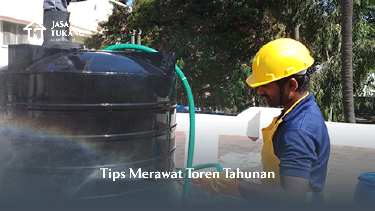 Tips Merawat Toren Tahunan