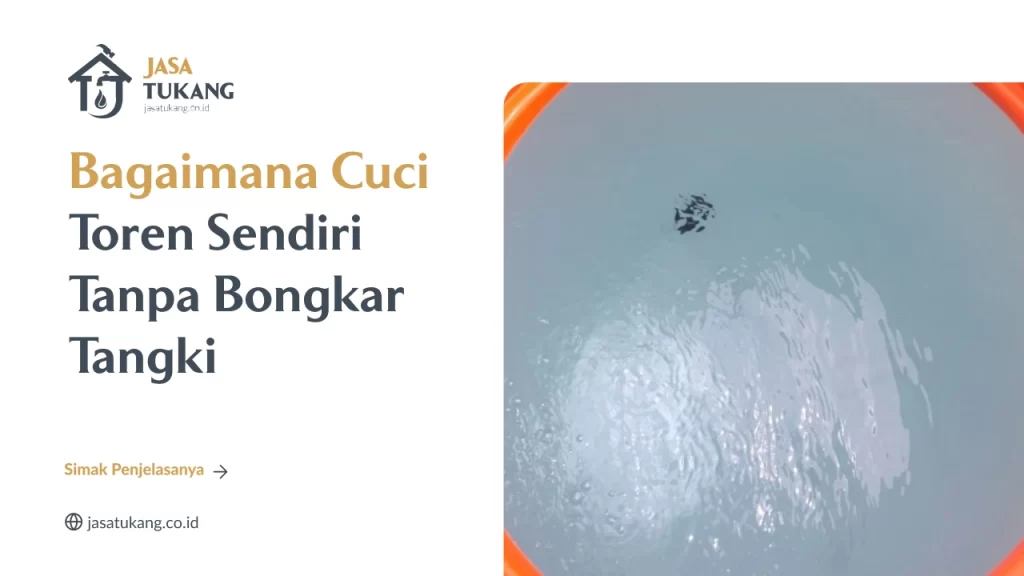 Bagaimana Cuci Toren Sendiri Bongkar Tangki