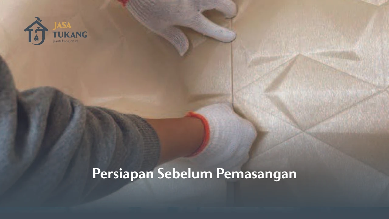 Persiapan Sebelum Pemasangan
