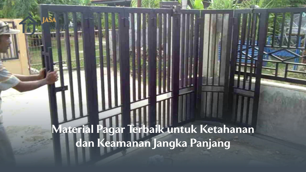 Material Pagar Terbaik untuk Ketahanan dan Keamanan Jangka Panjang