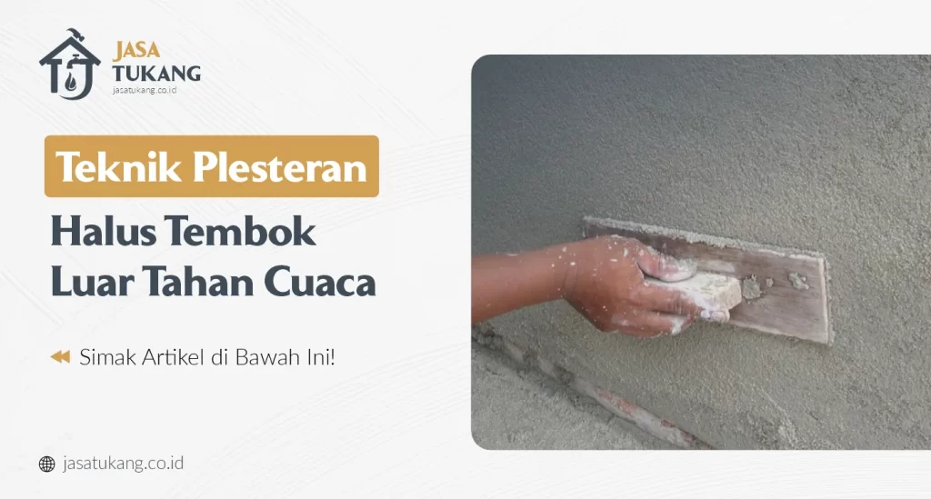 Teknik Plesteran Halus Tembok Luar