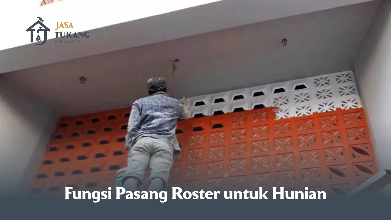 Fungsi Pasang Roster untuk Hunian