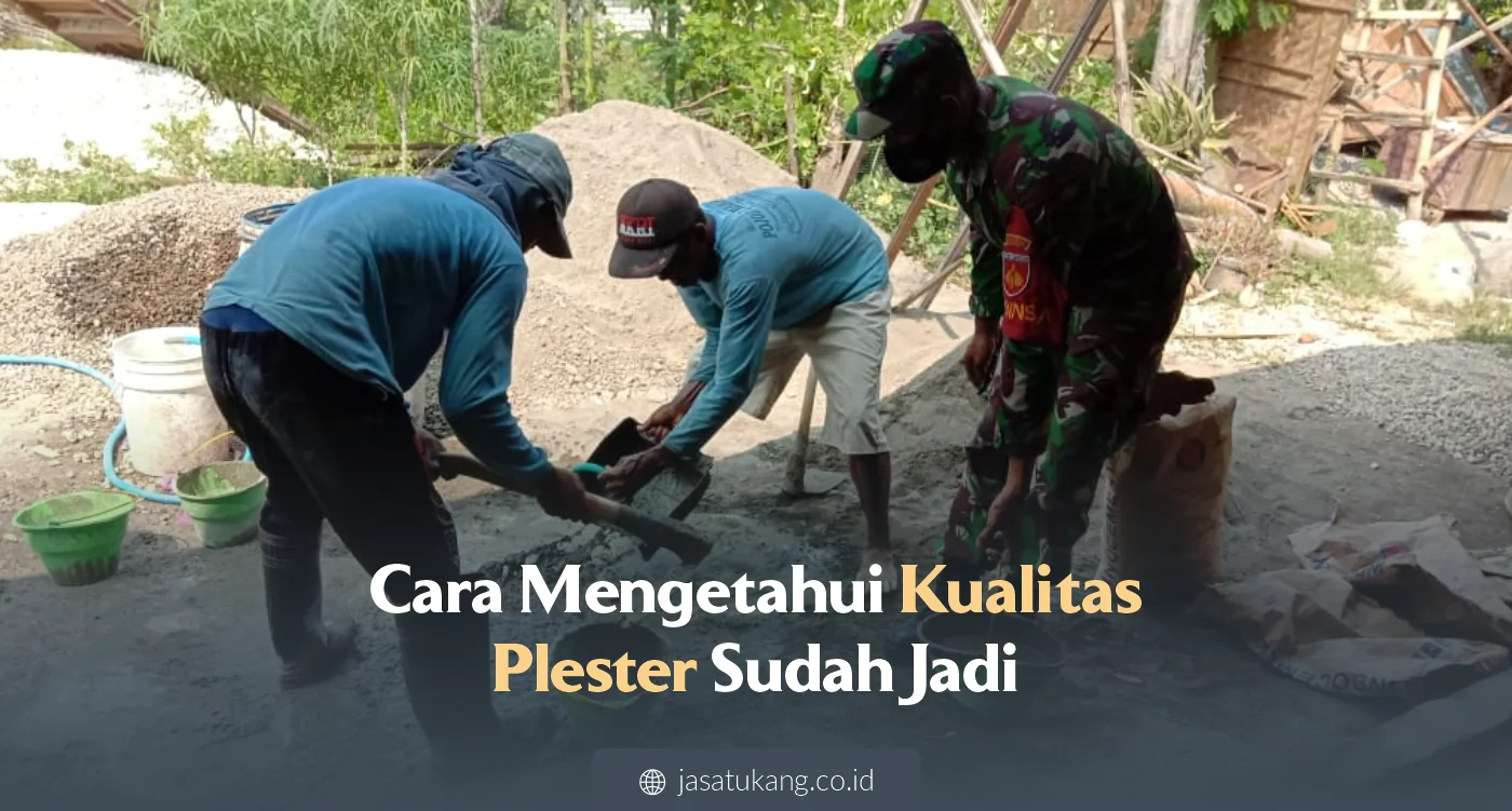 Cara Mengetahui Kualitas Plester Sudah Jadi