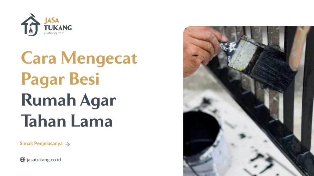 Cara Mengecat Pagar Besi Rumah Agar Tahan Lama
