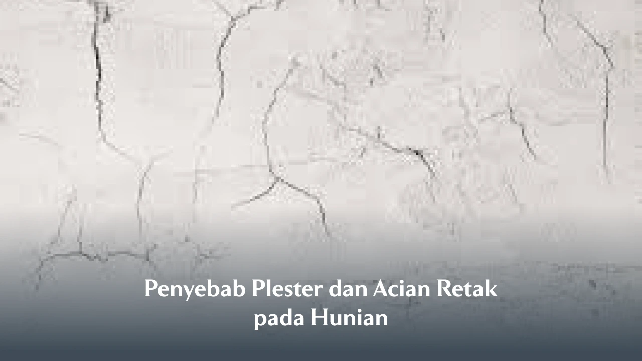 Penyebab Plester dan Acian Retak pada Hunian