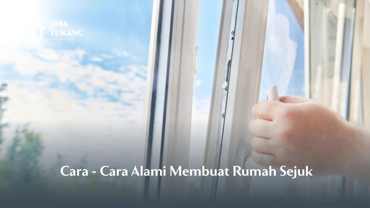 Cara - Cara Alami Membuat Rumah Sejuk
