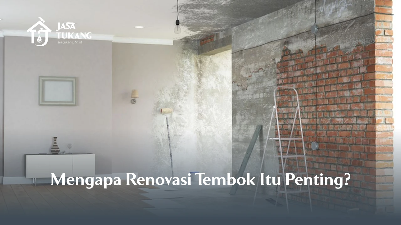 Mengapa Renovasi Tembok Itu Penting