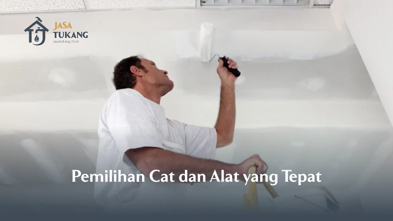 Pemilihan Cat dan Alat yang Tepat