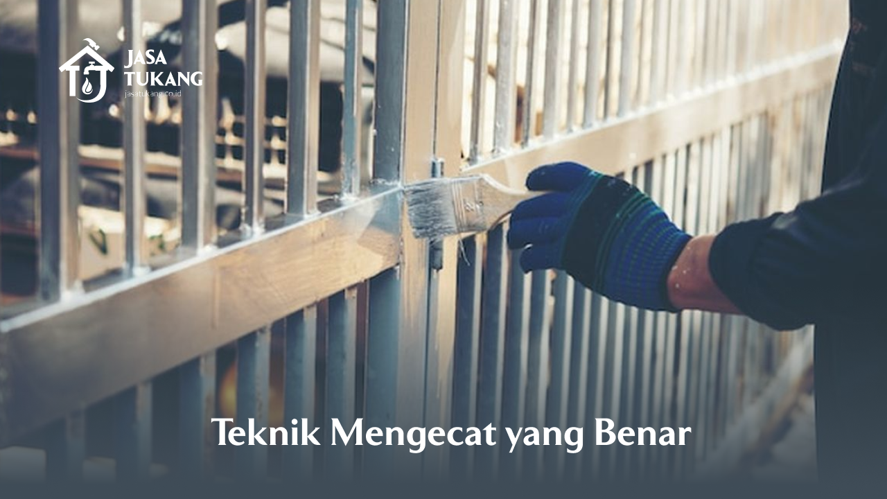 Teknik Mengecat yang Benar